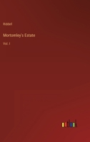 Mortomley's Estate: Vol. I 3368816330 Book Cover