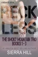 Reckless: The Smoky Mountain Trio Books 1-3 1731444206 Book Cover