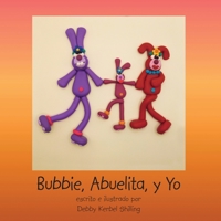 Bubbie, Abuelita, Y Yo B09KN4FKXT Book Cover