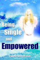 Being Single and Empowered 1420848224 Book Cover