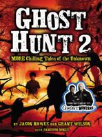 Ghost Hunt 2: MORE Chilling Tales of the Unknown 0316220426 Book Cover