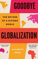 Goodbye Globalization: The Return of a Divided World null Book Cover