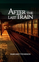 After the Last Train B0GJS64GPV Book Cover
