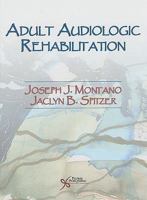 Adult Audiologic Rehabilitation 1597562505 Book Cover