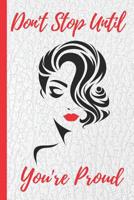 Don't Stop Until You're Proud: Blank Journal or Keepsake Diary to Write Life Stories, Special Memories and to Nurture Your Inner Self 1096624737 Book Cover
