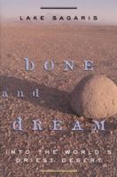 Bone and Dream: Into the World's Driest Desert 067697287X Book Cover