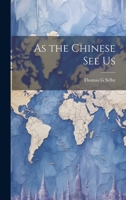 As the Chinese See Us 1022045822 Book Cover