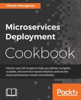 Microservices Deployment Cookbook 178646943X Book Cover