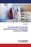 Construction of partial genomic library of Prosopis cineraria (Khejri) 3659455652 Book Cover