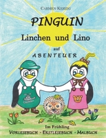 Pinguin Linchen und Lino auf Abenteuer im Frühling: Vorlesebuch, Erstlesebuch, Malbuch (German Edition) 3751901825 Book Cover