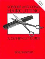 Scissors and Comb Haircutting: A Cut-by-Cut Guide 0916819000 Book Cover