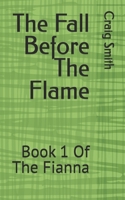 The Fall Before The Flame (The Fianna) B0FMFSJH5D Book Cover