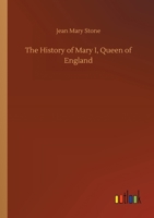 The History of Mary I, Queen of England 3752432675 Book Cover