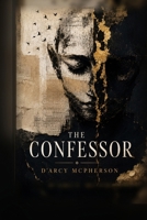The Confessor: Everybody has secrets... B0H9DT2F2W Book Cover