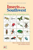 Insects of the Southwest: How to Identify Helpful, Harmful 1555610609 Book Cover