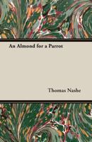 An Almond For A Parrot: Being A Reply To Martin Mar-Prelate 1436767954 Book Cover