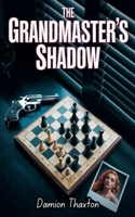 The Grandmaster's Shadow B0GSHCVD73 Book Cover