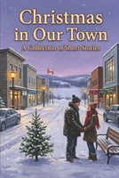 Christmas in Our Town: Stories of Holiday Romance and Mystery 1730725651 Book Cover