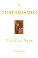 Nostradamus: The Good News 1905857292 Book Cover
