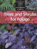 Trees and Shrubs for Foliage (The Woody Plant) 1552976289 Book Cover