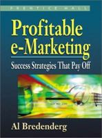 Profitable E Marketing: Success Strategies That Pay Off 0130324574 Book Cover