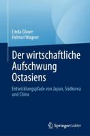 Der wirtschaftliche Aufschwung Ostasiens: Entwicklungspfade von Japan, Südkorea und China 3031217217 Book Cover