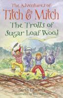 The Trolls of Sugar Loaf Wood 0956744966 Book Cover