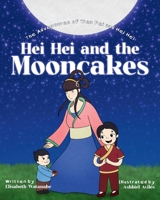 Hei Hei and the Mooncakes : The Adventures of Wen Fei and Hei Hei Book 4 1967609381 Book Cover