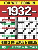 You Were Born In 1932: Crossword Puzzles For Adults: Crossword Puzzle Book for Adults Seniors and all Puzzle Book Fans B094SXT8JN Book Cover