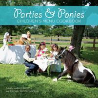 Parties & Ponies Children's Menu Cookbook 0988349604 Book Cover
