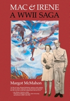 Mac & Irene: A WWII Saga 1736767704 Book Cover