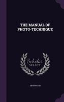 THE MANUAL OF PHOTO-TECHNIQUE 1379087384 Book Cover