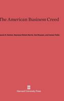 The American Business Creed 0674335414 Book Cover