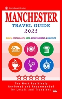 Manchester Travel Guide 2022: Shops, Arts, Entertainment and Good Places to Drink and Eat in Manchester, England B0948BCGLL Book Cover