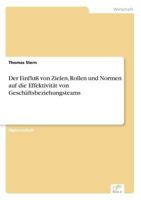 Der Einfluss Von Zielen, Rollen Und Normen Auf Die Effektivitat Von Geschaftsbeziehungsteams 3838610598 Book Cover