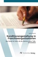Konditionengestaltung in Franchiseorganisationen: Das Ganze ist mehr als die Summe seiner Teile. (Aristoteles) 3639426231 Book Cover
