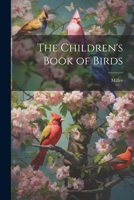 The Children's Book of Birds 1022015540 Book Cover