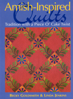 Amish-Inspired Quilts: Tradition with a Piece O' Cake Twist (Piece O'cake) 1571203346 Book Cover