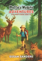 Mattie’s Wildlife Adventures (Mattie's Adventures) B0FBLGWRW8 Book Cover