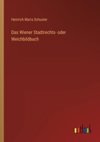 Das Wiener Stadtrechts- Oder Weichbildbuch 1148936262 Book Cover