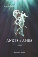 Anges & Âmes: Tome 1: Découverte (French Edition) 2924901006 Book Cover