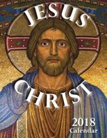 Jesus Christ 2018 Calendar 1981373675 Book Cover