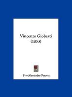 Vincenzo Gioberti: Prelezione Accademica : Recitata Il Dì XXX Dicembre Mdccclii. 1149626275 Book Cover