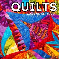 Quilts Calendar 2021: 16-Month Calendar, Cute Gift Idea For Quilting Lovers Women & Men B095371TSY Book Cover