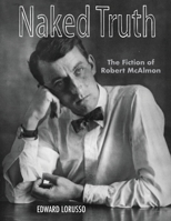 Naked Truth: The Fiction of Robert McAlmon B08H53RPHV Book Cover