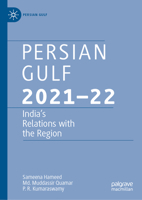 Persian Gulf 2021–22: India’s Relations with the Region 9811944334 Book Cover