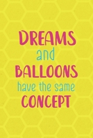 Dreams And Balloons Have The Same Concept: Notebook Journal Composition Blank Lined Diary Notepad 120 Pages Paperback Yellow Hive Balloon 1712308521 Book Cover