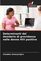 Determinanti del desiderio di gravidanza nelle donne HIV positive 6206028224 Book Cover