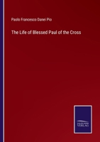 The Life of Blessed Paul of the Cross 1016928483 Book Cover