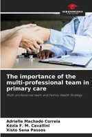 The importance of the multi-professional team in primary care 6206352803 Book Cover